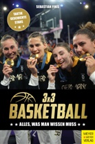 Sebastian Finis - 3 x 3 Basketball: Alles, was man wissen muss