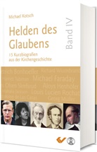 Michael Kotsch - Helden des Glaubens Band 4