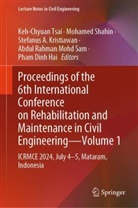 Stefanus A Kristiawan et al, Pham Dinh Hai, Stefanus A Kristiawan, Abdul Rahman Mohd Sam, Mohamed Shahin, Mohamed Shahin et al... - Proceedings of the 6th International Conference on Rehabilitation and Maintenance in Civil Engineering-Volume 1