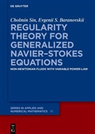 Evgenii S Baranovskii, Evgenii S. Baranovskii, Cholmin Sin - Regularity Theory for Generalized Navier-Stokes Equations
