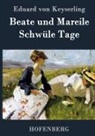 Eduard von Keyserling - Beate und Mareile / Schwüle Tage