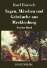 Karl Bartsch, Karl Bartsch - Sagen, Märchen und Gebräuche aus Mecklenburg