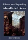 Eduard von Keyserling - Abendliche Häuser