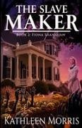 Kathleen Morris - The Slave Maker