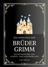 Brüder Grimm, Jacob Grimm, Wilhelm Grimm - Grimms Märchen. Gesamtausgabe