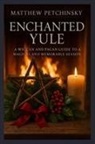 Matthew Petchinsky - Enchanted Yule