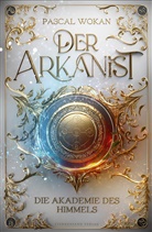 Pascal Wokan - Der Arkanist (Band 1)