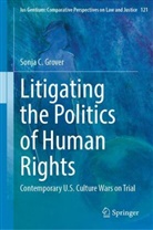 Sonja C Grover, Sonja C. Grover - Litigating the Politics of Human Rights