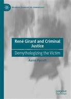 Aaron Pycroft - René Girard and Criminal Justice