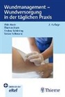 Thilo Bode, Thomas Horn, Andrea Schüning, Andrea u a Schüning, Tobias Seltmann - Wundmanagement - Wundversorgung in der täglichen Praxis