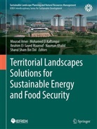 Mourad Amer, Sharul Sham Bin Dol, Mohamed El Kaftangui, Ibra El-Sayed Maarouf et al, Nauman Khalid, Ibrahim El-Sayed Maarouf - Territorial Landscapes Solutions for Sustainable Energy and Food Security