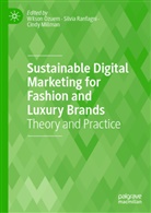 Cindy Millman, Wilson Ozuem, Silvia Ranfagni - Sustainable Digital Marketing for Fashion and Luxury Brands