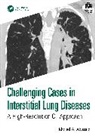 Khaled A. Abuzeid, Khaled Ahmed Abuzeid - Challenging Cases in Interstitial Lung Diseases