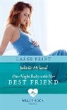 Juliette Hyland - One-night Baby With Her Best Friend