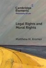 Matthew H. Kramer, Matthew H. (University of Cambridge) Kramer - Legal Rights and Moral Rights
