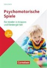 Sabine Herm - Psychomotorische Spiele für Kinder in Krippen und Kindergärten