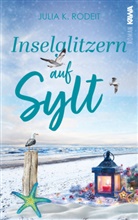 Julia K Rodeit, Julia K. Rodeit, Kampenwand Verlag, Kampenwand Verlag - Inselglitzern auf Sylt