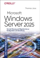 Thomas Joos - Microsoft Windows Server 2025 - Das Handbuch