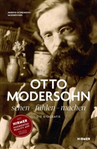 Marina Bohlmann-Modersohn, Antje Modersohn - Otto Modersohn. Die Biografie: sehen - fühlen - machen