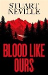 Stuart Neville, Neville Stuart - Blood Like Ours