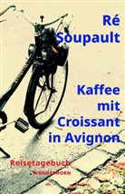 Ré Soupault, Manfred Metzner - Kaffee mit Croissant in Avignon