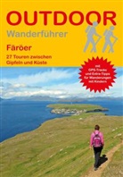 Andrea Susanne Opielka - Färöer 27 Touren zwischen Gipfeln und Küste