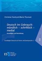 Christian Fandrych, Christian (Prof. Dr.) Fandrych, Maria Thurmair, Maria (P Thurmair - Deutsch im Gebrauch: mündlich - schriftlich - medial