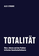 Struwe Alex, Alex Struwe - Totalität