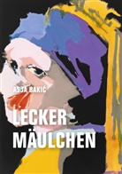 Asja Bakic, Asja Bakić - Leckermäulchen