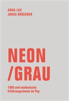 Jonas Brückner, Anna Lux - Neon / Grau
