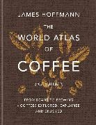 Ruth Ainsworth, James Hoffmann, Hoffmann James - The World Atlas of Coffee 3rd edition