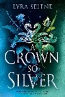 Lyra Selene - A Crown So Silver