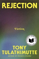 Tony Tulathimutte - Rejection