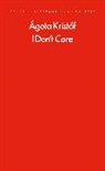 gota, 193 Kristof, Ágota Kristóf - I Don't Care