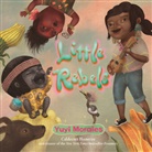 Yuyi Morales - Little Rebels