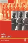 Copland, Ian Copland - India 1885-1947 the unmaking of an