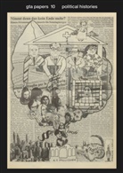 Pier Vittorio Aureli, Silvia Balzan, Debasish Borah, Reb Choi, Matthew Critchley - Political Histories