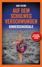 Gabi Thieme - Auf dem Schulweg verschwunden: Kinderschicksale | True Crime