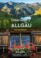 Kunth Verlag - KUNTH Unterwegs im Allgäu
