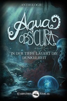 Adrian van Schwamen, Adrian van Schwamen, Sandra Lina Jakob, Sandra Lina Jakob, Robert S. Plaul, S Plaul - Aqua obscura