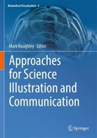 Mark Roughley - Approaches for Science Illustration and Communication