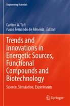 Carlton A Taft, Paulo Fernando de Almeida, Fernando de Almeida, Carlton A. Taft - Trends and Innovations in Energetic Sources, Functional Compounds and Biotechnology