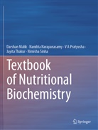 Darshan Malik, Nandita Narayanasamy, V Pratyusha, V A Pratyusha, Nimisha Sinha, Jayita Thakur - Textbook of Nutritional Biochemistry