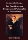 Heinrich Heine - Zur Geschichte der Religion und Philosophie in Deutschland