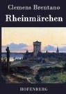Clemens Brentano, Clemens Brentano - Rheinmärchen