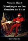 Wilhelm Hauff - Mitteilungen aus den Memoiren des Satan