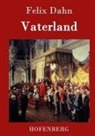 Felix Dahn, Felix Dahn - Vaterland