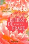 Lucia Sperling - Bleibst du, wenn ich frage
