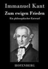 Immanuel Kant, Immanuel Kant - Zum ewigen Frieden