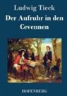 Ludwig Tieck - Der Aufruhr in den Cevennen